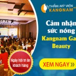 SỨC NÓNG “KANGNAM GALA BEAUTY”- NGÀY HỘI SẮC ĐẸP & TRI ÂN KHÁCH HÀNG TẠI HÀ NỘI